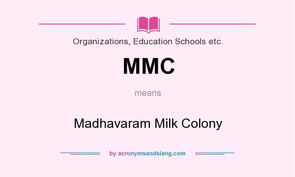 What does MMC mean? It stands for Madhavaram Milk Colony