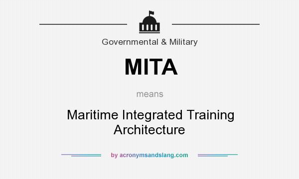 What does MITA mean? It stands for Maritime Integrated Training Architecture