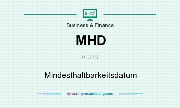 What does MHD mean? It stands for Mindesthaltbarkeitsdatum