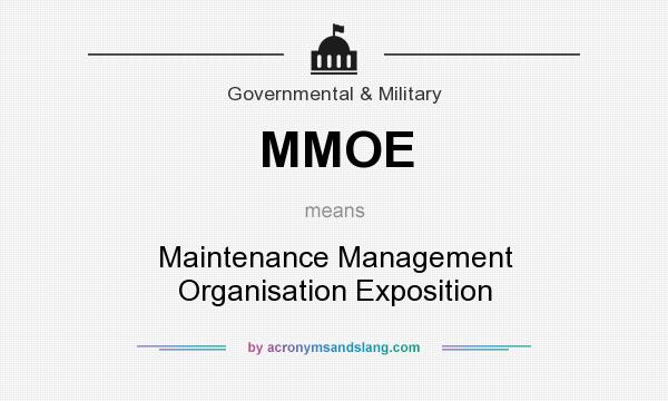 What does MMOE mean? It stands for Maintenance Management Organisation Exposition
