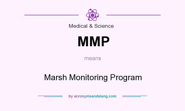 What does MMP mean? It stands for Marsh Monitoring Program