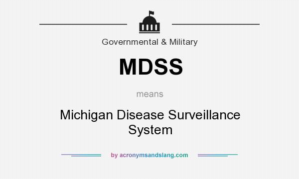 What does MDSS mean? It stands for Michigan Disease Surveillance System