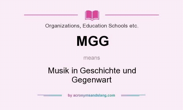 What does MGG mean? It stands for Musik in Geschichte und Gegenwart