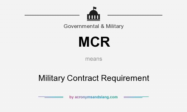 What does MCR mean? It stands for Military Contract Requirement