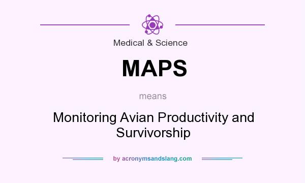 What does MAPS mean? It stands for Monitoring Avian Productivity and Survivorship