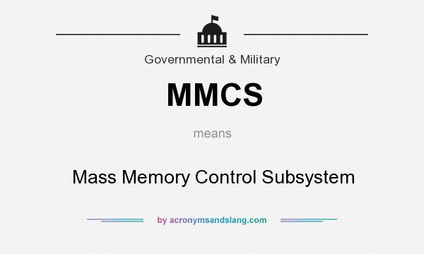 What does MMCS mean? It stands for Mass Memory Control Subsystem
