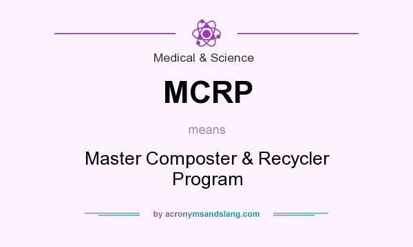 What does MCRP mean? It stands for Master Composter & Recycler Program
