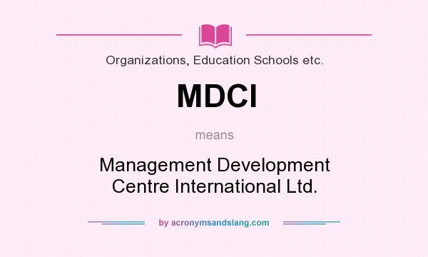 What does MDCI mean? It stands for Management Development Centre International Ltd.