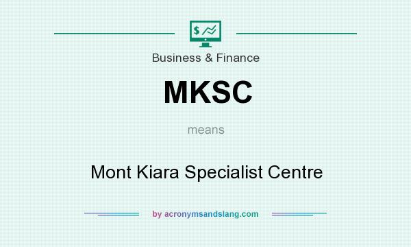 What does MKSC mean? It stands for Mont Kiara Specialist Centre