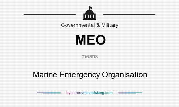 What does MEO mean? It stands for Marine Emergency Organisation