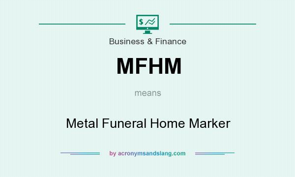 What does MFHM mean? It stands for Metal Funeral Home Marker