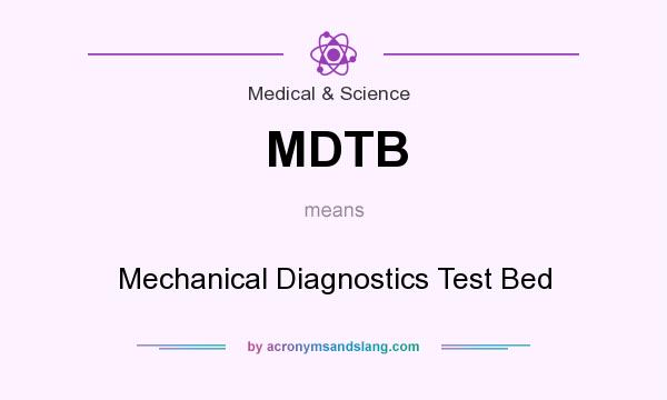 What does MDTB mean? It stands for Mechanical Diagnostics Test Bed