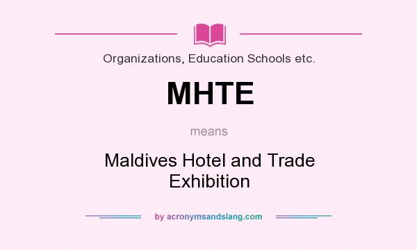 What does MHTE mean? It stands for Maldives Hotel and Trade Exhibition