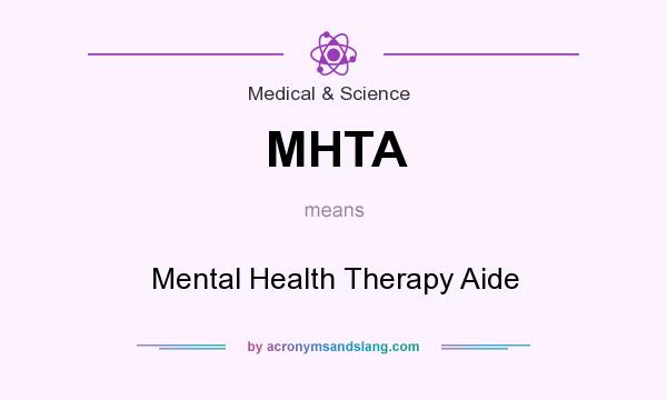 What does MHTA mean? It stands for Mental Health Therapy Aide