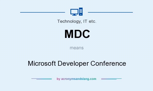 What does MDC mean? It stands for Microsoft Developer Conference