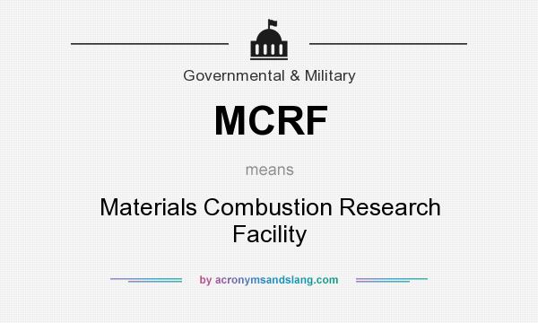 What does MCRF mean? It stands for Materials Combustion Research Facility