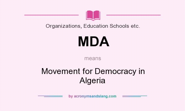 What does MDA mean? It stands for Movement for Democracy in Algeria