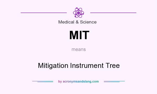 What does MIT mean? It stands for Mitigation Instrument Tree