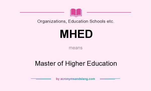 What does MHED mean? It stands for Master of Higher Education