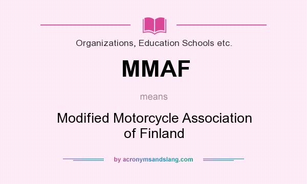 What does MMAF mean? It stands for Modified Motorcycle Association of Finland