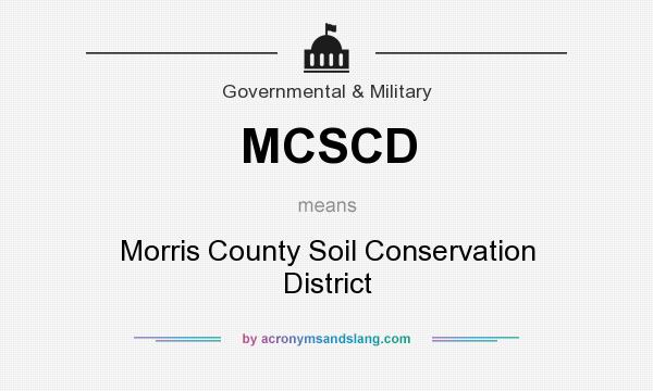 What does MCSCD mean? It stands for Morris County Soil Conservation District