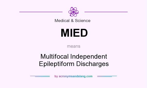What does MIED mean? It stands for Multifocal Independent Epileptiform Discharges