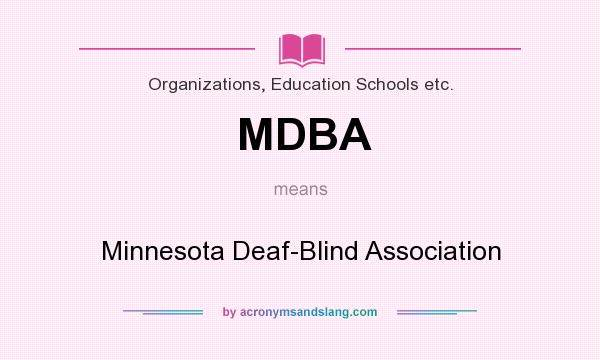 What does MDBA mean? It stands for Minnesota Deaf-Blind Association