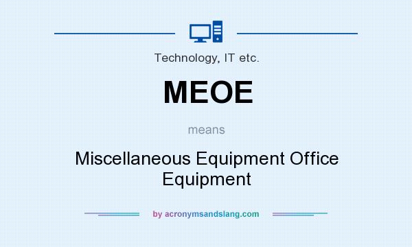What does MEOE mean? It stands for Miscellaneous Equipment Office Equipment