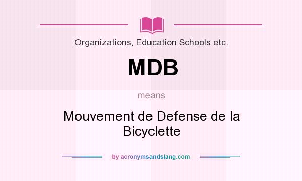 What does MDB mean? It stands for Mouvement de Defense de la Bicyclette