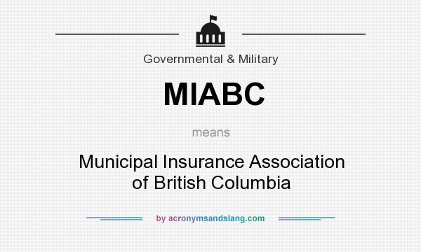 What does MIABC mean? It stands for Municipal Insurance Association of British Columbia