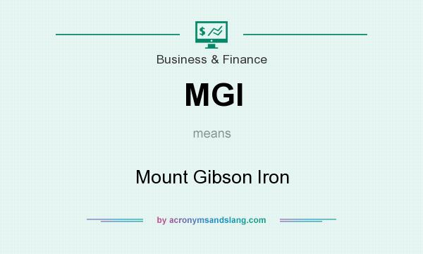 What does MGI mean? It stands for Mount Gibson Iron