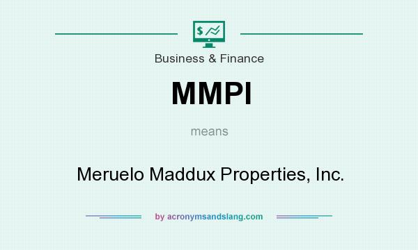 What does MMPI mean? It stands for Meruelo Maddux Properties, Inc.