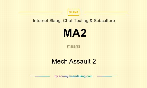 What does MA2 mean? It stands for Mech Assault 2