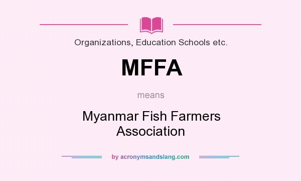 What does MFFA mean? It stands for Myanmar Fish Farmers Association