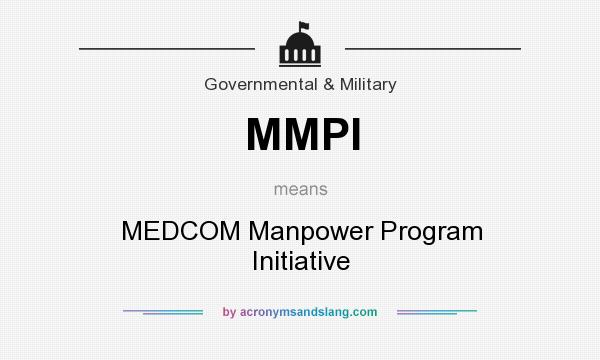 What does MMPI mean? It stands for MEDCOM Manpower Program Initiative