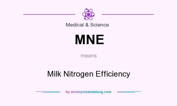 What does MNE mean? It stands for Milk Nitrogen Efficiency