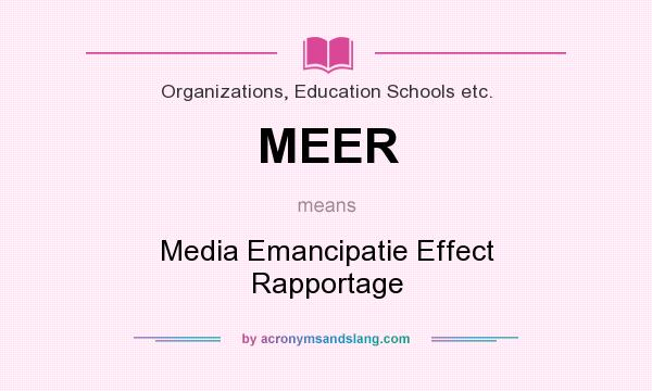 What does MEER mean? It stands for Media Emancipatie Effect Rapportage