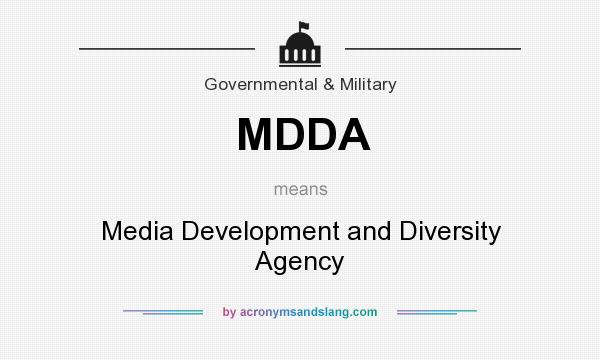What does MDDA mean? It stands for Media Development and Diversity Agency