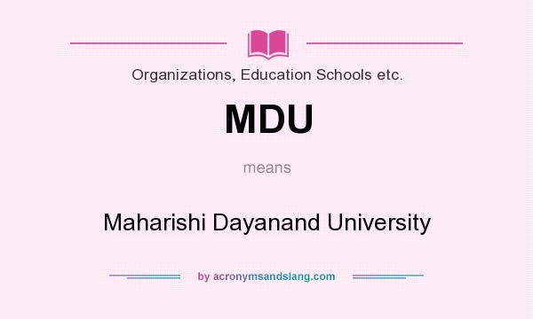 What does MDU mean? It stands for Maharishi Dayanand University