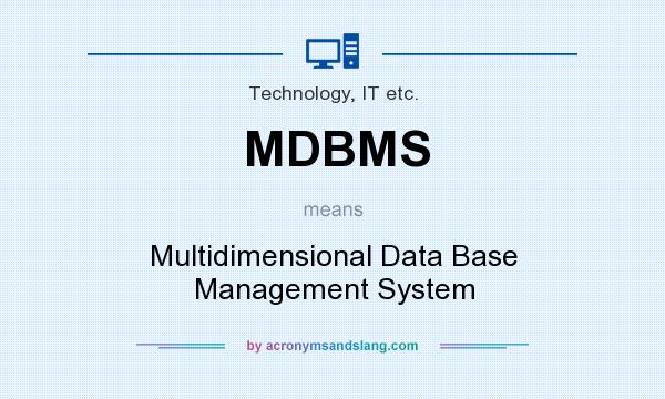 What does MDBMS mean? It stands for Multidimensional Data Base Management System