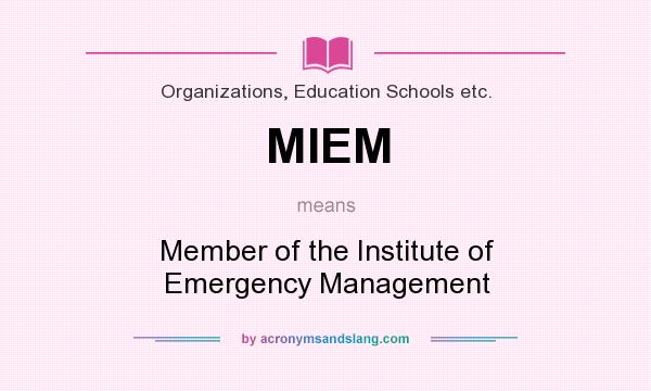What does MIEM mean? It stands for Member of the Institute of Emergency Management