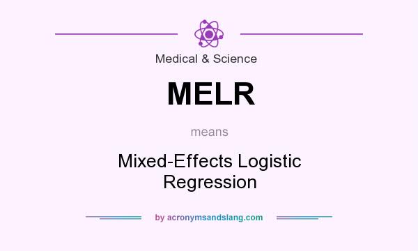 What does MELR mean? It stands for Mixed-Effects Logistic Regression