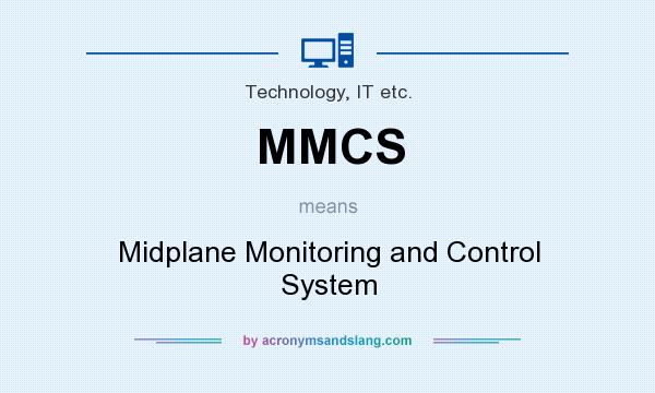 What does MMCS mean? It stands for Midplane Monitoring and Control System