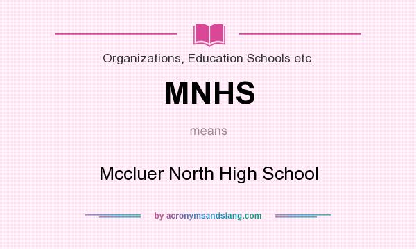 What does MNHS mean? It stands for Mccluer North High School