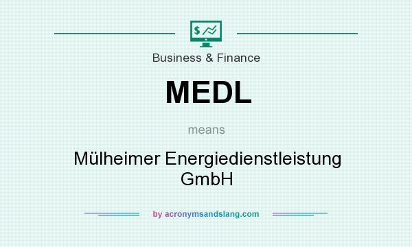 What does MEDL mean? It stands for Mülheimer Energiedienstleistung GmbH