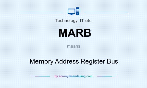What does MARB mean? It stands for Memory Address Register Bus