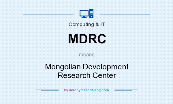 What does MDRC mean? It stands for Mongolian Development Research Center