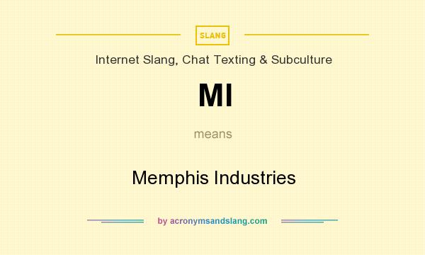 What does MI mean? It stands for Memphis Industries