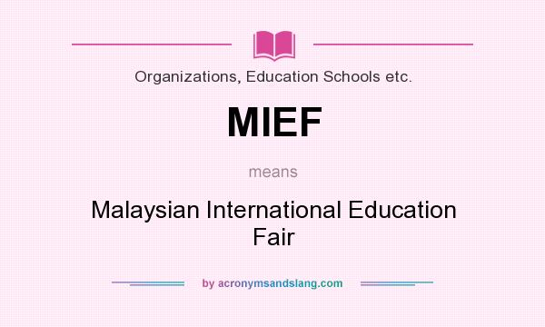 What does MIEF mean? It stands for Malaysian International Education Fair