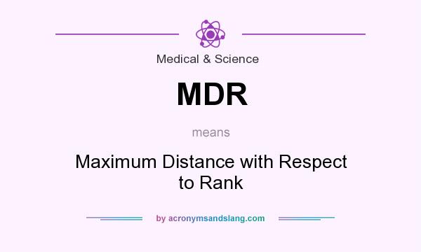 What does MDR mean? It stands for Maximum Distance with Respect to Rank
